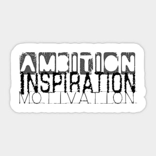 Ambition Inspiration Motivation Sticker